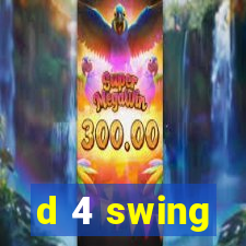 d 4 swing